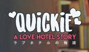 Quickie: A Love Hotel Story Walkthrough & Guide