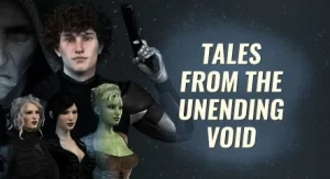 Tales from the Unending Void